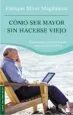 AudioLibro Como ser Mayor sin Hacerse Viejo de Enrique Miret Magdalena