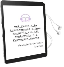 Descargar AudioLibro Del Juego a la Inteligencia y Como Formarla (Vol.Iii): Instruccio n y Formacion Humana de Francisco Secadas Marcos año 2005