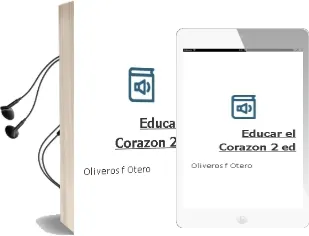 Descargar AudioLibro Educar el Corazon (2ª Ed.) de Oliveros F. Otero año 2005