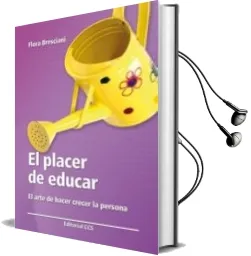 Descargar AudioLibro El Placer de Educar: El Arte de Hacer Crecer la Persona de Flora Bresciani Nicassio año 2005