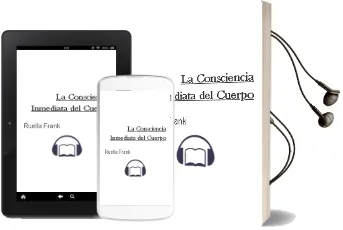 Descargar AudioLibro La Consciencia Inmediata del Cuerpo de Ruella Frank año 2005