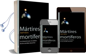 Descargar AudioLibro Martires Mortiferos: Un Itinerario por el Cerebro de los Suicidas Atacantes de Adolf Tobeña Pallares año 2005