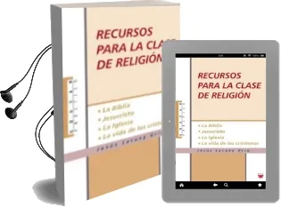 Descargar AudioLibro Recursos para la Clase de Religion: La Biblia, Jesucristo, la igl Esia, la Vida de los Cristianos de Jesus Lacuey Urio año 2005