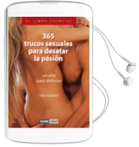 Descargar AudioLibro 365 Trucos Sexuales para Desatar la Pasion: Un año para Disfrutar (5ª Ed.) de Tina Robbins año 2005