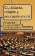 AudioLibro Ciudadania, Religion y Educacion Moral: El Valor de la Libertad r Eligiosa en el Espacio Publico Educativo de Agustin Domingo Moratalla