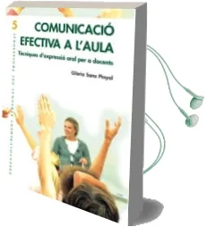 Descargar AudioLibro Comunicacio Efectiva a l Aula: Tecniques d Expressio Oral per a d Ocents de Gloria Sanz Pinyol año 2005
