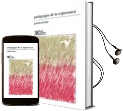 Descargar AudioLibro Pedagogia de la Esperanza : Un Reencuentro con la Pedagogia del o Primido de Paulo Freire año 2005
