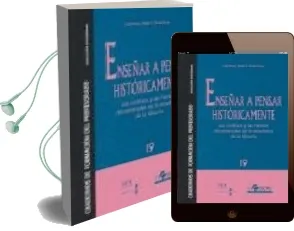 Descargar AudioLibro Enseñar a Pensar Historicamente: Los Archivos y las Fuentes Docum Entales en la Enseñanza de la Historia de Gemma Tribo Traveria año 2005