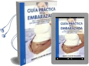 Descargar AudioLibro Guia Practica de la Embarazada:Mes a Mes, Todas las Preguntas que Cada Mujer se Hace Sobre si Misma y Sobre el Futuro Bebe de Marie Claude Delahaye año 2005
