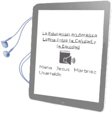 Descargar AudioLibro La Educacion en America Latina: Entre la Calidad y la Equidad de Maria Jesus Martinez Usarralde año 2005