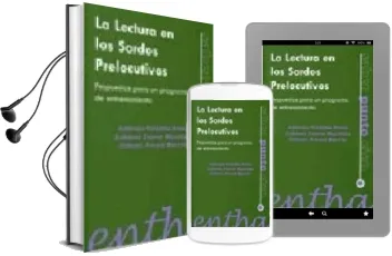 Descargar AudioLibro La Lectura en los Sordos Prelocutivos : Propuesta para un Programa de Entrenamiento de Antonio Villalba Perez año 2005