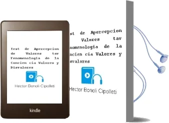Descargar AudioLibro Test de Apercepcion de Valores (Tav): Fenomenologia de la Concien Cia: Valores y Disvalores de Hector Bonoli Cipolleti año 2005