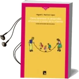 Descargar AudioLibro Como Favorecer el Desarrollo Emocional y Social de la Infancia: H Acia un Mundo sin Violencia de Miguel C. Martinez Lopez año 2005