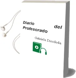 Descargar AudioLibro Diario del Profesorado de Gabriela Diosdoda año 2005