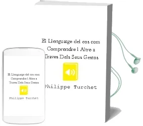 Descargar AudioLibro El Llenguatge del Cos: Com Comprendre l Altre a Traves Dels Seus Gestos de Philippe Turchet año 2005
