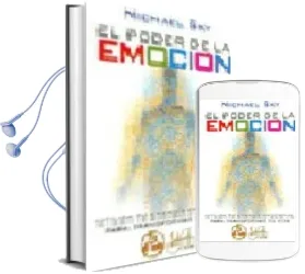 Descargar AudioLibro El Poder de la Emocion: Utiliza tu Energia Emocional para Transfo Rmar tu Vida de Michael Sky año 2005