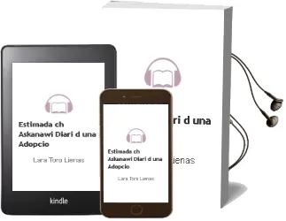 Descargar AudioLibro Estimada ch Askañawi: Diari d una Adopcio de Lara Toro Lienas año 2005