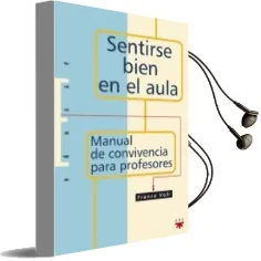 Descargar AudioLibro Sentirse Bien en el Aula: Manual de Convivencia para Profesores de Francisco Voli año 2005