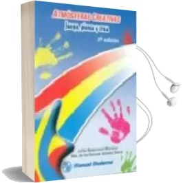 Descargar AudioLibro Atmosferas Creativas: Juega, Piensa y Crea (2ª Ed.) de J. Betancourt Morejon año 2006