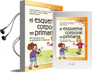 Descargar AudioLibro El Esquema Corporal en Primaria: 240 Ejercicios para su Adquisici on y Desarrollo de Emilio Et Al. Miraflores año 2006