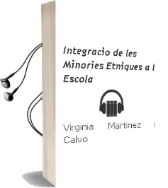 Descargar AudioLibro Integracio de les Minories Etniques a l Escola de Virginia Martinez I Calvo año 2006