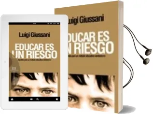 Descargar AudioLibro Educar es un Riesgo: Apuntes para un Metodo Educativo Verdadero de Luigi Giussani año 2006