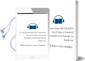 Descargar AudioLibro El Aprendizaje del Derecho en el Nuevo Espacio Europeo de Enseñan za Superior de Maria Reyes Leon Benitez año 2006
