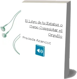 Descargar AudioLibro El Libro de tu Estatus o Como Conquistar el Orgullo de Preciada Azancot año 2006