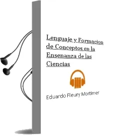 Descargar AudioLibro Lenguaje y Formacion de Conceptos en la Enseñanza de las Ciencias de Eduardo Fleury Mortimer año 2006