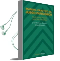 Descargar AudioLibro Manual Practico del Juego Patologico: Ayuda para el Paciente y gu ia para el Terapeuta de Enrique Echeburua año 2006