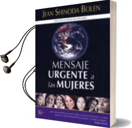 Descargar AudioLibro Mensaje Urgente a las Mujeres de Jean Shinoda Bolen año 2006