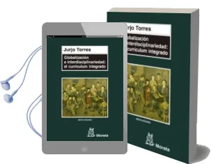 Descargar AudioLibro Globalizacion e Interdisciplinariedad: El Curriculum Integrado de Jurjo Torres Santome año 2006