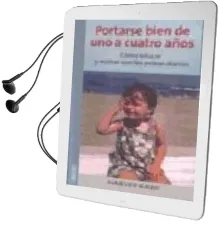 Descargar AudioLibro Portarse Bien de uno a Cuatro Años: Como Educar y Acabar con las Peleas Diarias de Harvey Karp año 2006
