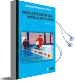 Descargar AudioLibro Juegos Ecologicos con Botellas de Plastico de Manuel Gutierrez Toca año 2006