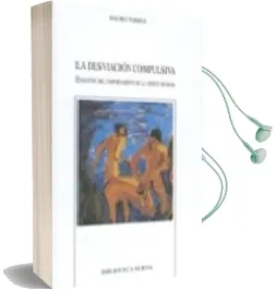 Descargar AudioLibro La Desviacion Compulsiva: Evolucion del Comportamiento de la Espe cie Humana de Mauro Torres año 2006