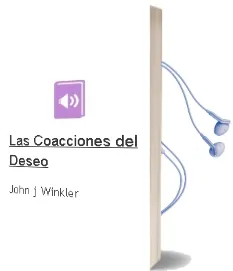 Descargar AudioLibro Las Coacciones del Deseo de John J. Winkler año 2006