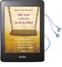Descargar AudioLibro Me han Robado la Felicidad: Como Explicar a Nuestros Hijos la gue rra y el Terrorismo de Masal Pas Bagdadi año 2006