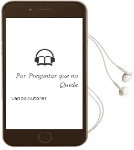 Descargar AudioLibro Por Preguntar que no Quede de Varios Autores año 2006