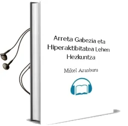 Descargar AudioLibro Arreta Gabezia eta Hiperaktibitatea/ Lehen Hezkuntza de Mikel Aranburu año 2006