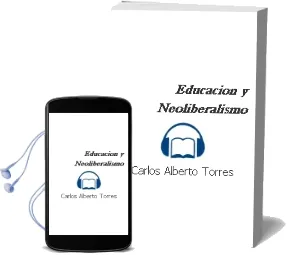 Descargar AudioLibro Educacion y Neoliberalismo de Carlos Alberto Torres año 2006