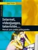 AudioLibro Internet, Videojuegos, Television: Manual para Padres Preocupados de Serge Tisseron