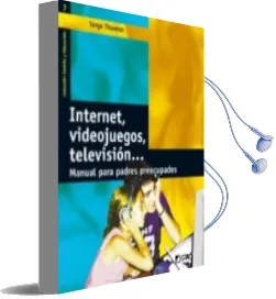 Descargar AudioLibro Internet, Videojuegos, Television: Manual para Padres Preocupados de Serge Tisseron año 2006