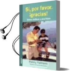 Descargar AudioLibro Si, por Favor. ¡Gracias! Como Civilizar a tus Hijos de Penny Palmano año 2006