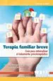 AudioLibro Terapia Familiar Breve: Guia para Sistematizar el Tratamiento ter Apeutico de Jose Luis Rodriguez