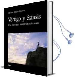 Descargar AudioLibro Vertigo y Extasis: Una Clave para Superar las Adicciones de Alfonso Lopez Quintas año 2006
