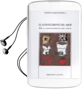 Descargar AudioLibro El Acontecimiento del Amor: De la Insuficiencia del Goce de Cristina Marques Rodilla año 2006