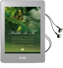 Descargar AudioLibro Hablo de ti: Diario de un Psicoterapeuta Transpersonal de Jose Maria Doria año 2006