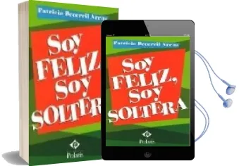 Descargar AudioLibro Soy Feliz, soy Soltera de Patricia Becerril Arenz año 2006