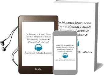 Descargar AudioLibro La Educacion Infantil Como Tarea de Maestras: Claves de Formacion y Contexto de Desarrollo Profesional de Ana Maria Albertin Lasaosa año 2006