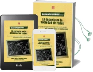 Descargar AudioLibro La Escuela en la Sociedad de Redes: Una Introduccion a las Tecnol Ogias de la Informacion y la Comunicacion en la Educacion de Mariano Palamidessi año 2006